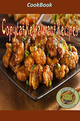 Copycat Restaurant Recipes: 101 Delicious, Nutritious, Low Budget, Mouthwatering Copycat Restaurant Recipes Cookbook (Kindle Edition)