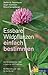 Essbare Wildpflanzen einfach bestimmen: Die 50 beliebtesten Arten in mehr als 400 Farbfotos. Mit Rezepten und Tipps für die Küche (German Edition)