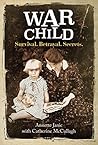 War Child: Survival. Betrayal. Secrets War Child: Survival. Betrayal. Secrets