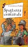 Spaghetti criminale!
