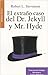 El extraño caso del Dr. Jekyll y Mr. Hyde