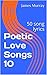 Poetic Love Songs 10: 130 s...