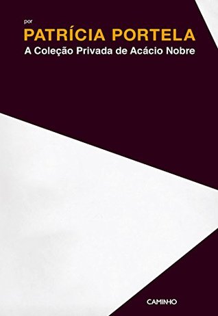 A Coleção Privada de Acácio Nobre (Portuguese Edition)