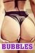Bubbles 5: Sexy Big White Bubble Butts