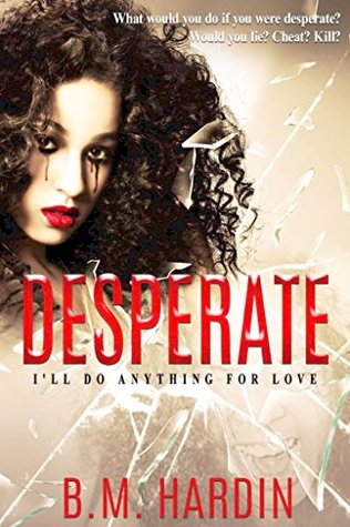 Desperate: I'll Do Anything for Love (Kindle Edition)