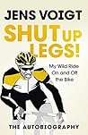 Shut up Legs! by Jens Voigt