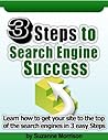 3 Steps To Search Engine Success (SEO Book 1)