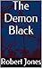 The Demon Black by Robert Jones