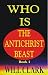 Who Is The Antichrist Beast?