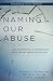 Naming Our Abuse by Andrew J. Schmutzer