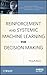 Reinforcement and Systemic Machine Learning for Decision Making (IEEE Press Series on Systems Science and Engineering Book 1)