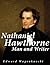 Nathaniel Hawthorne: Man and Writer