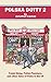 Polska Dotty 2: Polski Sklep, Polish Plumbers, and Other Tales of Poles in the UK