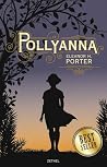 Pollyanna by Eleanor Hodgman Porter Pollyanna by Eleanor Hodgman Porter