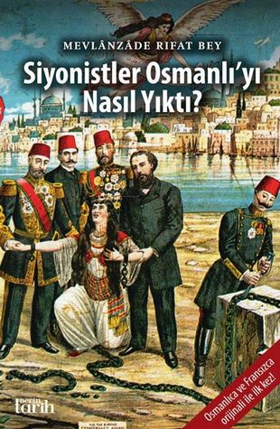 Siyonistler Osmanlıyı Nasıl Yıktı?