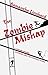The Zombie Mishap: Previously Called the Accidental Zombie