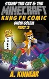 Minecraft: Stamp the Cat and the Snow Golem Part 2 (Master of Kung Fu Comics Book 17)