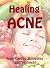 Healing Acne: Acne Treatmen...