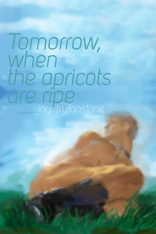 Tomorrow, When the Apricots Are Ripe (ebook)
