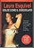 Dolce come il cioccolato by Laura Esquivel