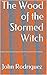 The Wood of the Stormed Witch