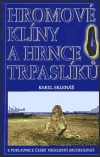 Hromové klíny a hrnce trpaslíků: Z pokladnice české folklorní archeologie