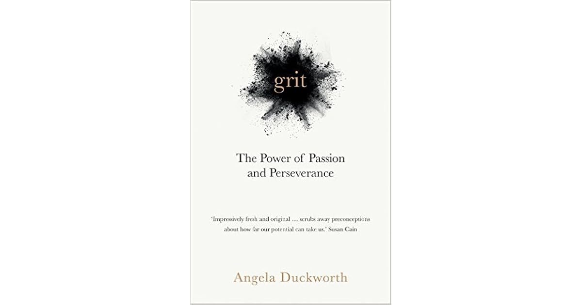 Grit: The Power of Passion and Perseverance by Angela Duckworth