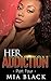 Her Addiction 4 by Mia Black