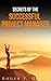 Secrets of the Successful Project Manager: Proven Leadership Knowledge to Get Any Job Done - The Ultimate Beginners Guide To Successful Project Management (The Ultimate Success Guide Series Book 1)