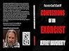 CONFESSIONS OF AN EXORCIST: Thirty Years of Exorcism and an Eye Towards the Future