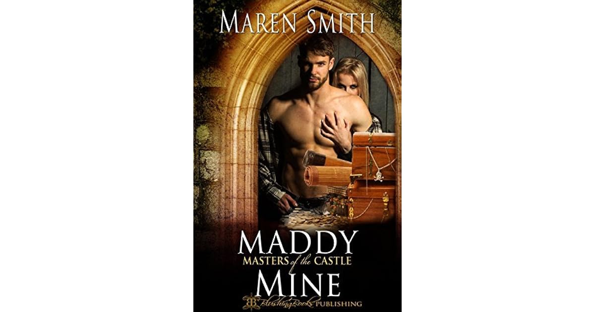 Maddy Mine Masters Of The Castle 7 By Maren Smith