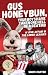 Gus Honeybun... Your Boys Took One Hell of a Beating: A Love Affair in the Lower Leagues