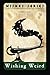 Wishing Weird (Wishes) Volu...