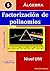 Factorización de polinomios: Álgebra (Las matemáticas son fáciles) (Spanish Edition)