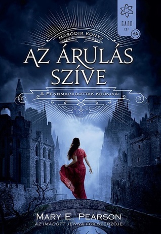 Az árulás szíve (A Fennmaradottak krónikái, #2)