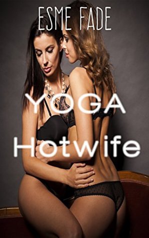 Yoga Hotwife by Esme Fade