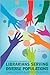 Librarians Serving Diverse Populations: Challenges and Opportunities (ACRL publications in librarianship)