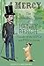 Mercy: The Incredible Story of Henry Bergh, Founder of the ASPCA and Friend to Animals