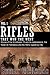 Rifles that Won the West Book 1: Stories of the Winchester 73 and its predecessors the Model 66 Yellowboy and the Henry Repeating Rifle