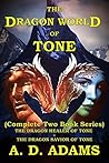The Dragon World of Tone: The Dragon Healer of Tone & The Dragon Savior of Tone