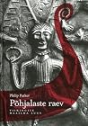 Põhjalaste raev - viikingite maailma lugu by Philip Parker Põhjalaste raev - viikingite maailma lugu by Philip Parker