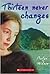 Thirteen Never Changes