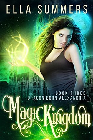 Magic Kingdom (Dragon Born Alexandria, #3)