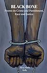 Black Bone: Poems on Crime and Punishment, Race and Justice