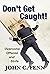 Don't Get Caught: Overcome ...