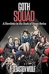 Goth Squad: A Novelette in the Dark of Dawn Series Goth Squad: A Novelette in the Dark of Dawn Series