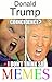 Memes: Hilarious Donald Trump Memes - Great Fun! (Funny Memes)