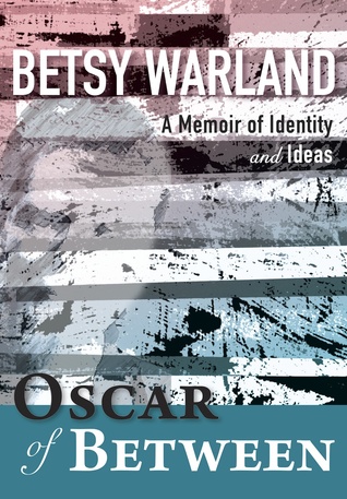 Oscar of Between: A Memoir of Identity and Ideas (Paperback)