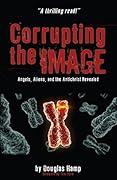 Corrupting the Image: Angels, Aliens, and the Antichrist Revealed