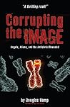 Book cover for Corrupting the Image: Angels, Aliens, and the Antichrist Revealed